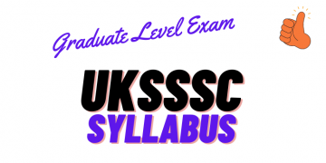 UKSSSC Graduate Level Syllabus, Exam Pattern, and Best Book Free PDF Download